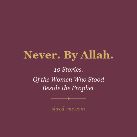 "Never, By Allah": Ten Women Who Stood Beside the Prophet (eBook)